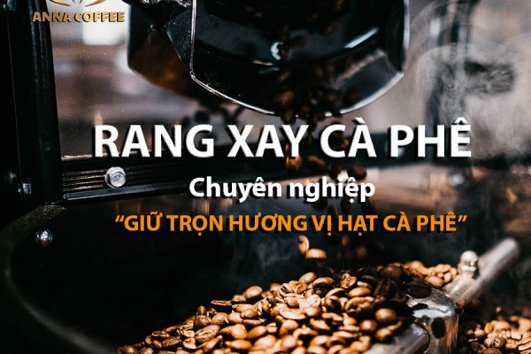 Vì Sao Người Việt Thích Cà Phê Rang Xay?